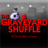 The Graveyard Shuffle - It can be quite boring in the graveyard at night, so what do the dead do while waiting for eternity? They do the Graveyard Shuffle of course.

The Graveyard Shuffle brings a twist to the age-old Shell Game. With two different game modes, this game hopes to bring something new to this classic eye-coordination game.

** Shuffle duration and speed increase with each level