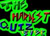 The Hardest Quiz Ever - A seriously hard game. SERIOUSLY